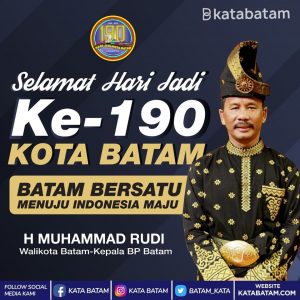 Selamat Hari Jadi Ke-190 Kota Batam: Batam Bersatu Indonesia Maju