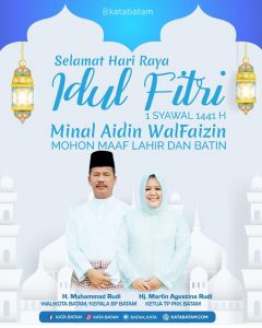 Salam Idul Fitri dari Walikota Batam/Kepala Badan Pengusahaan Batam H Muhammad Rudi untuk Masyarakat Kota Batam