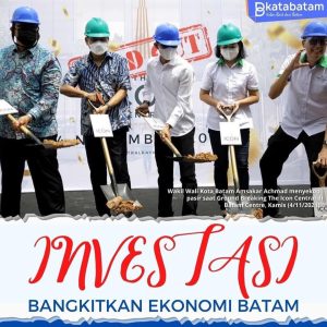 Pemko Batam Gegap Gempita Sambut Investasi, Bangkitkan Ekonomi Pasca-Pandemi