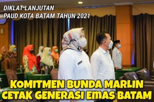 Marlin Komitmen Upgrade Keahlian Guru PAUD agar Dapat Cetak Generasi Emas Batam