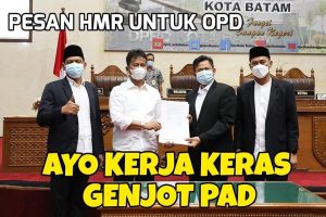 Ranperda APBD Batam 2022 Disetujui, HMR Minta OPD Bekerja Keras Tingkatkan PAD