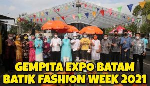 Gairahkan Lagi UMKM, HMR & Marlin Buka Expo Batam Batik Fashion Week 2021
