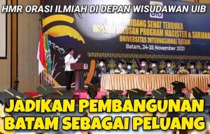 Orasi Ilmiah, HMR Ajak Wisudawan UIB Lihat Pembangunan Batam Sebagai Peluang Baru