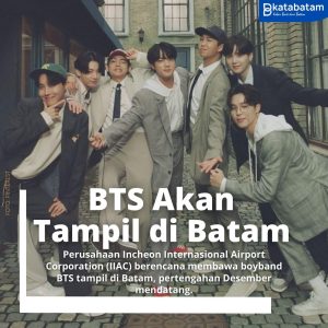 HMR Usahakan Grup Idola Papan Atas Asal Korea Selatan, BTS, Tampil di Batam