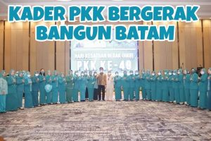 HMR Berdayakan Kader PKK, Satukan Langkah Gerakkan Pembangunan Batam