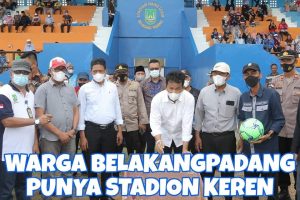 Belakangpadang Kian Berdelau: Usai Lebarkan Jalan, HMR Resmikan Stadion