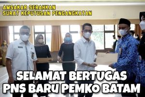 130 PNS Baru Pemko Batam Terima SK, Amsakar: Selamat Bertugas, dan Jaga Amanah
