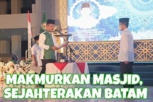 HMR Amanahi Amsakar soal Peran Strategis Masjid Wujudkan Batam Madani & Moderen