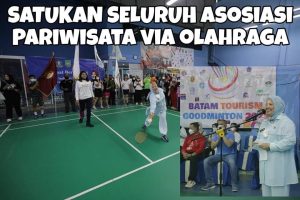 Dibuka Marlin, Batam Tourism Goodminton, jadi Pemersatu Seluruh Asosiasi Pariwisata