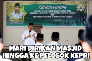 Tak Hanya Memakmurkan, HMR Ajak DMI Kepri Bangun Masjid hingga ke Pulau Terpencil