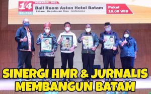 HMR Ajak Jurnalis Bawa Perubahan, Ikut Berperan dalam Pembangunan Batam & Kepri