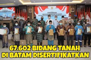 Pemberian Sertifikat Tanah di Batam Tahun 2021 Rampung 100 Persen