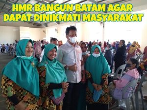 HMR Bikin Masyarakat Batam Menikmati Pembangunan
