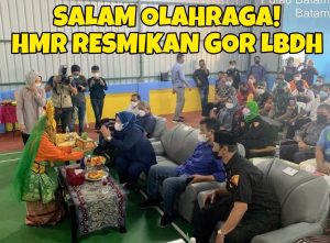 Bersama Marlin, HMR Resmikan GOR LBDH dan Turnamen Badminton Masyarakat Banjar