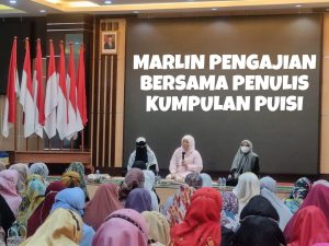 Marlin Gelar Wirid Pengajian bersama Penulis Buku Kumpulan Puisi “Melodi Jinggal”