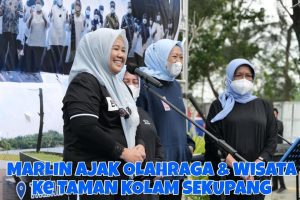 Ketua PIKORI Marlin Ajak Masyarakat Batam Olahraga & Wisata ke Taman Kolam Sekupang