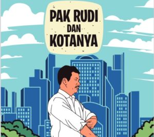 Pak Rudi dan Kotanya