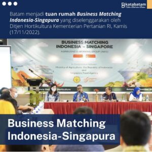 Pengusaha Indonesia & Singapura Bertemu di Batam, Bahas Peluang Bisnis Pangan