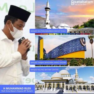 EDITORIAL: HMR, Masjid, & Tanda Kehadiran Lekatnya Iman serta Islam di Batam