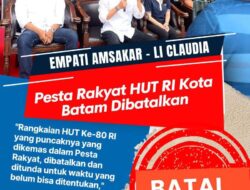 Empati Amsakar – Li Claudia, Pesta Rakyat HUT RI Kota Batam Malam ini DIBATALKAN