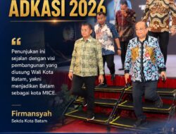 Terpilih Tuan Rumah Rakorwil Adkasi 2026, Bukti Batam adalah Kota MICE Kelas Dunia!